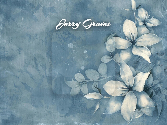 Jerry Groves Obituary Jerry Groves Obit