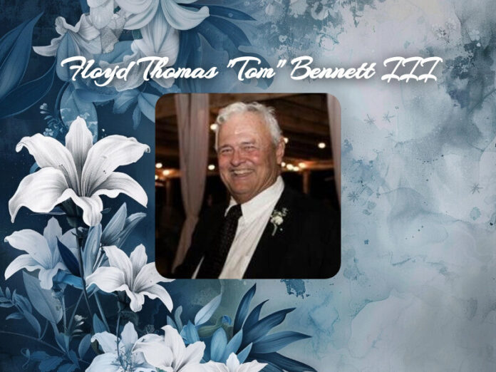 Floyd Thomas "Tom" Bennett III Obituary Floyd Thomas "Tom" Bennett III Obit