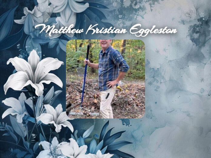 Matthew Kristian Eggleston Obituary Matthew Kristian Eggleston Obit
