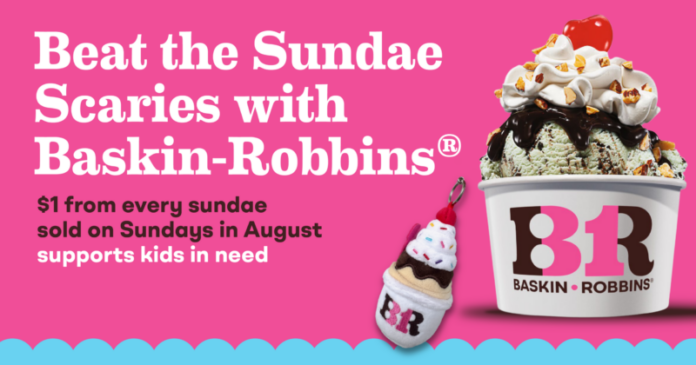 Beat the Sundae Scaries Baskin-Robbins Turns Sundae Scaries Into Charity This August